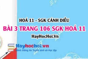Bài 3 trang 106 SGK Hoá 11 Cánh diều: Dẫn Xuất Halogen & Nhiệt Hóa Học